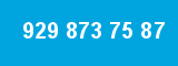 929 873 75 87 929 873 75 87
